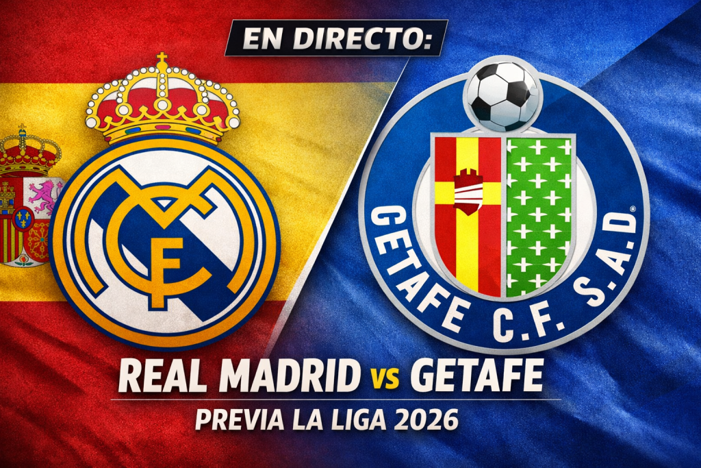 EN DIRECTO Real Madrid vs Getafe – Previa La Liga 2026