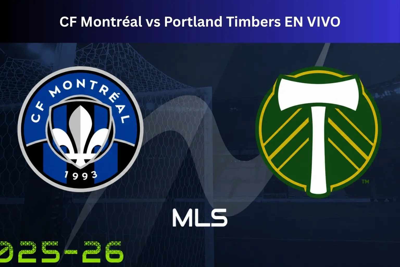 CF Montréal vs Portland Timbers EN VIVO