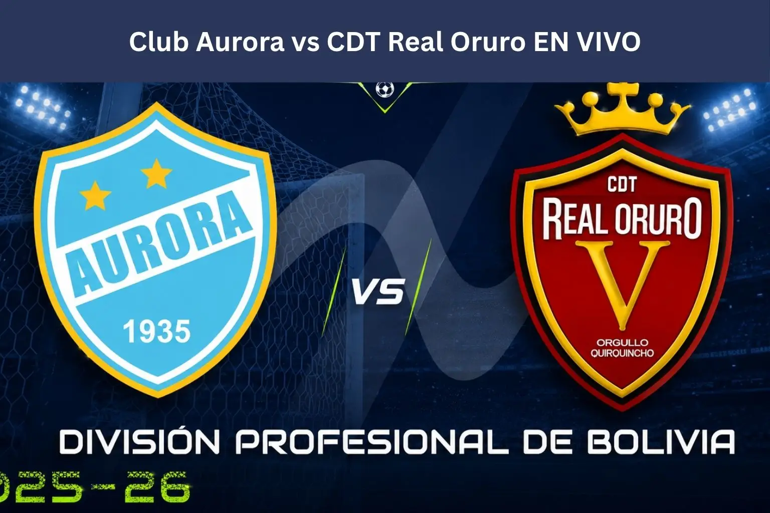 Club Aurora vs CDT Real Oruro EN VIVO