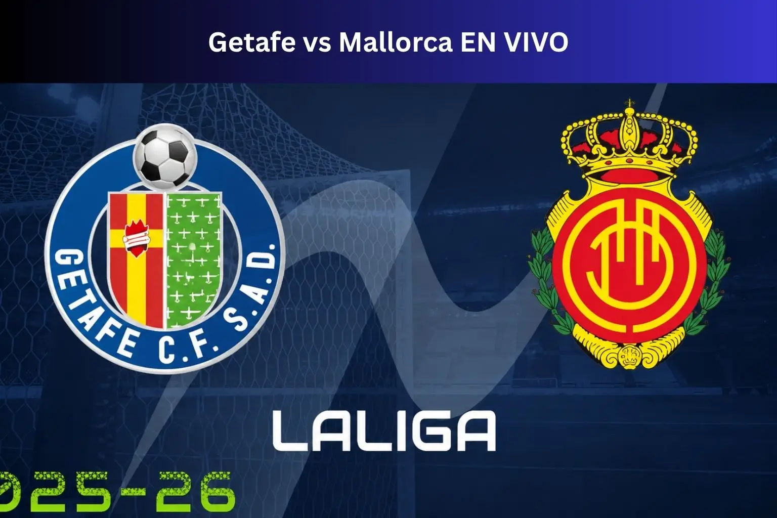 Getafe vs Mallorca EN VIVO