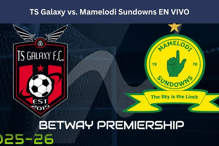 TS Galaxy vs. Mamelodi Sundowns EN VIVO